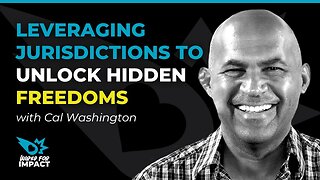 Leveraging Jurisdictions to Unlock Hidden Freedoms with Cal Washington