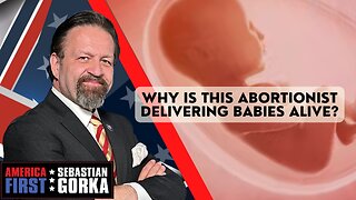 Why is this abortionist delivering babies alive? Martin Cannon and Elise Ketch with Dr. Gorka