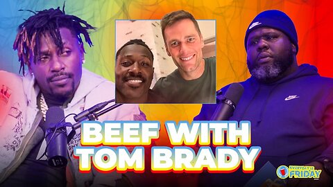 Antonio Brown' Talks About Tom Brady Beef and His Football Experience | Everyday is Friday Show