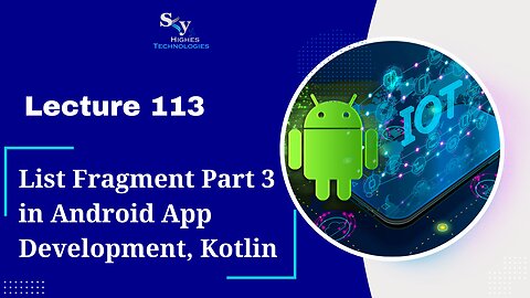 113. List Fragment Part 3 in Android App Development, Kotlin | Skyhighes | Android Development