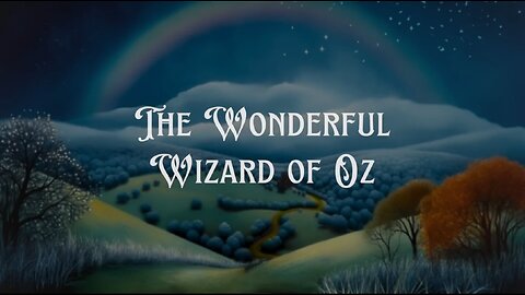 Audio Book: Relaxing Reading of 'The Wonderful Wizard of Oz' Get Sleepy