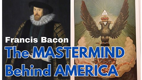 Francis Bacon: the Mastermind Behind America | Documentary
