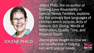 Ep. 308 - Jolene Philo Teaches Practical Application of the Five Love Languages for All Children