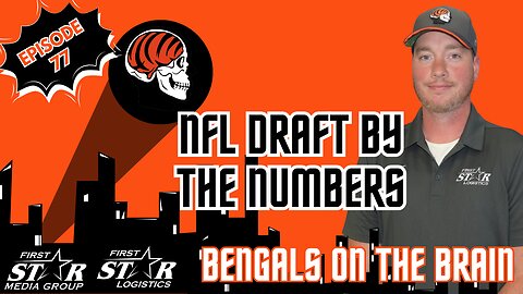 2024 NFL Draft By The Numbers | Joe Goodberry Bengals On The Brain Episode 77
