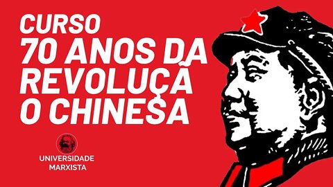 Curso 70 anos da Revolução Chinesa - com Rui Costa Pimenta (CURSO COMPLETO)