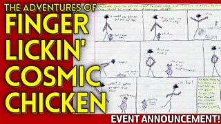 Finger Lickin' Cosmic Chicken SPECIAL EVENT ANNOUNCEMENT!