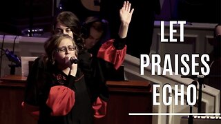 Texas Bible College - Let Praises Echo