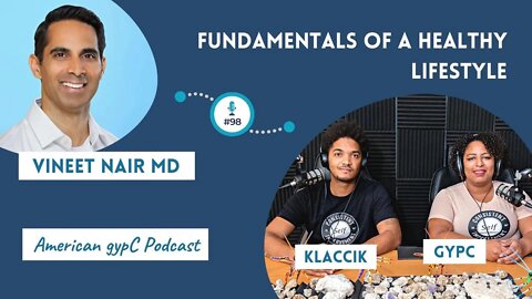 E98: Fundamentals of a Healthy Lifestyle with Vineet Nair MD