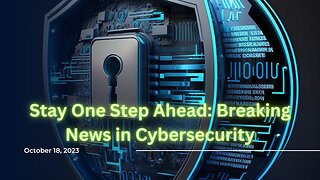 Uncovering the Top 3 Cybersecurity News You Missed