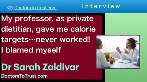 SARAH ZALDIVAR 2 | My professor, as dietitian, gave me calorie targets…never worked!I blamed myself