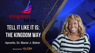 Tell It Like It Is: The Kingdom of God Way with Ap. Dr. Baker 11-13-23