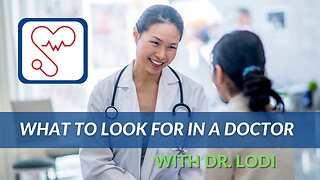 What To Look For In A Doctor