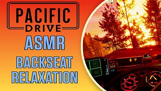 Pacific Drive Layered ASMR | Can This Road Trip Be More Relaxing?