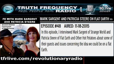 [Nov 18, 2015] TFR 48 Revolutionary Radio: Mark Sargent & Patricia Steere On Flat Earth [Rob Skiba]