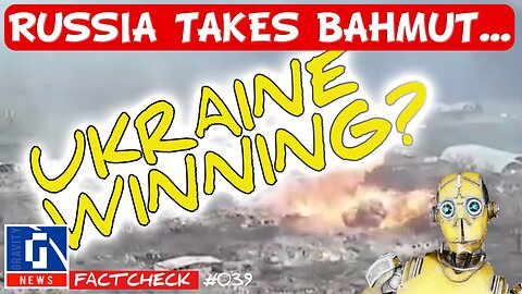 Russia Takes Bahkmut, Ukraine Winning?