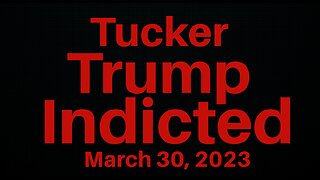 Tucker Trump Indicted