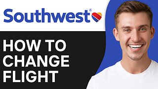 How To Change a Flight on Southwest Airlines