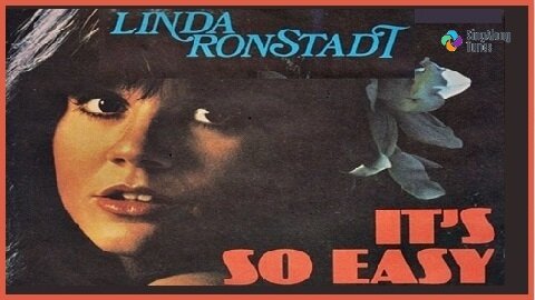 Linda Ronstadt - "It's So Easy" with Lyrics