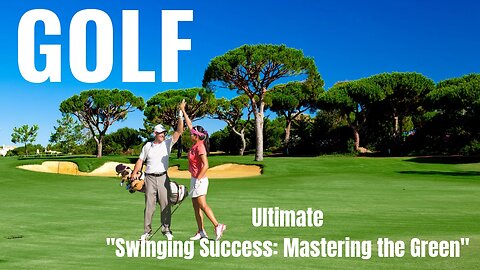 Ultimate "Swinging Success: Mastering the Green"