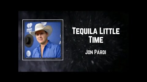 Jon Pardi - Tequila Little Time (Lyrics)