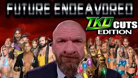 Future Endeavored: TKO Cuts Edition