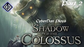 CyberDan Plays Shadow Of The Colossus - PS2 (Part 2)