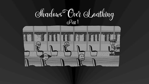 Shadows Over Loathing: Part 1 - I Died