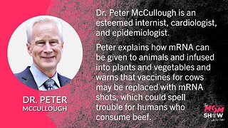 Ep. 491 - The Lethal Science of mRNA and Its Effects on Food and the Body - Dr. Peter McCullough