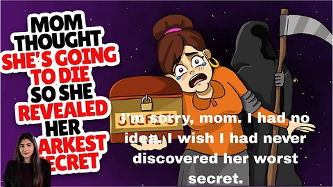 I'm sorry, mom. I had no idea. I wish I had never discovered her worst secret.