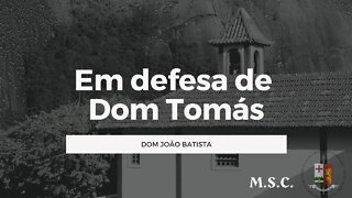 Em defesa de Dom Tomás