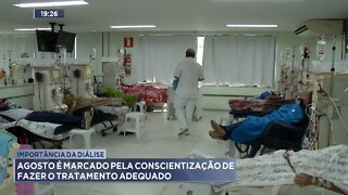 Importância da Diálise: Agosto é marcado pela conscientização de fazer o tratamento adequado.