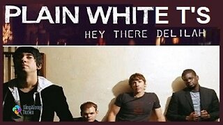 Plain White T's - "Hey There Delilah" with Lyrics