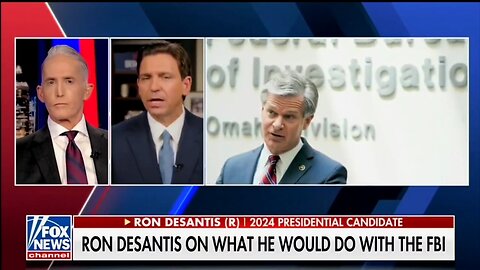 Ron DeSantis: FBI Director Would Be Gone My 1st Day As President