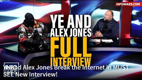 Ye and Alex Jones Break the Internet in MUST SEE New Interview!