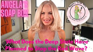 What Does the Deep State Have Planned to Stop the Red Wave?