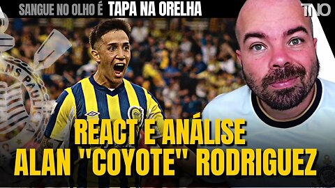 REACT E ANÁLISE DE ALAN "COYOTE" RODRIGUEZ - JOGADOR NA MIRA DO CORINTHIANS PARA CONTRATAÇÃO