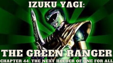 Izuku Yagi: The Green Ranger - Chapter 44: The Next Holder of One For All