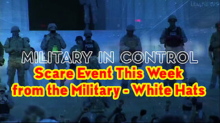 Scare Event This Week from the Military/ White Hats