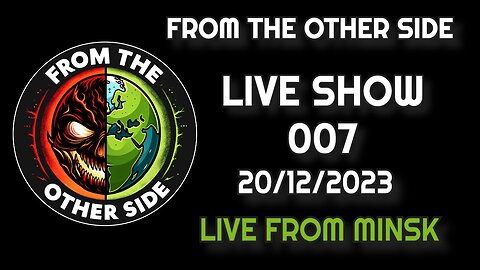 LIVE SHOW 007 - FROM THE OTHER SIDE - MINSK BELARUS