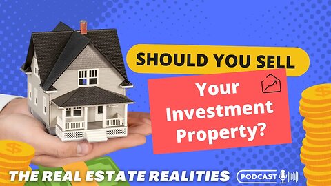 Should You Sell Your Investment Property In 2023?