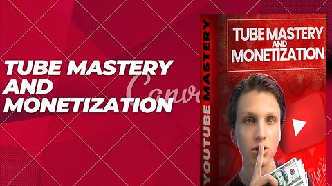 Tube Mastery and Monetization in just 1 day