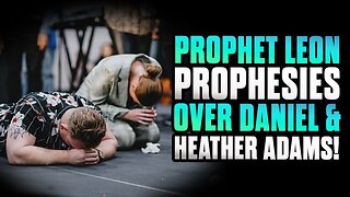 Prophet Leon Du Preez and Vlad Savchuk PROPHESY over Daniel and Heather Adams!