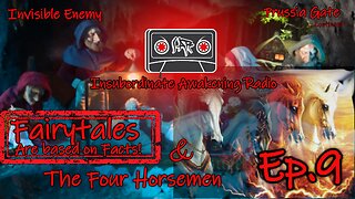 Ep.9 Fairytales based on facts and the Four Horsemen