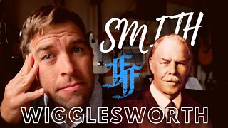 Smith Wigglesworth: Weirdo or Hero of the Faith? // The Faith of The Fathers