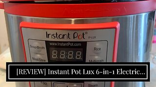 [REVIEW] Instant Pot Lux 6-in-1 Electric Pressure Cooker, Slow Cooker, Rice Cooker, Steamer, Sa...