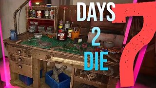 Workbench on Day 6? Sounds Good! | 7d2d Alpha 21 | Episode 6