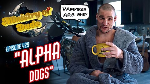 Alpha Dogs | Ministry of Dude #429