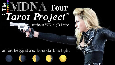 [Without WE in 5D Intro] The MDNA Tour “Tarot Project” 🎭 A 2012 Show by Madonna Displaying an Archetypal Arc from Dark to Light (Mimicking and Demonstrating The Fool’s Journey 🃏🎴🀄️)