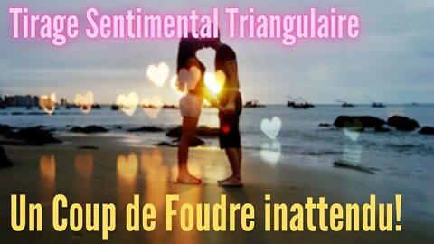 Tirage Sentimental Triangulaire Un Coup de Foudre Inatendu