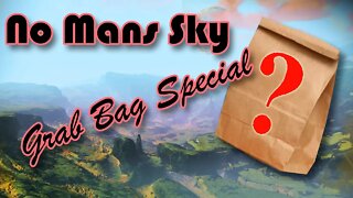 No Mans Sky I Grab Bag Special I Random Planetary Bliss